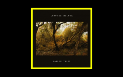 Lubomyr Melnyk – Fallen Trees