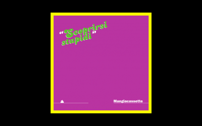 Mangiacassette – Scoprirsi stupidi