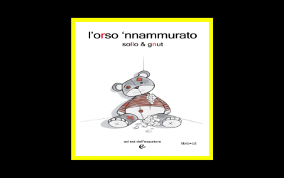 Sollo & Gnut – L’orso ‘nnammurato