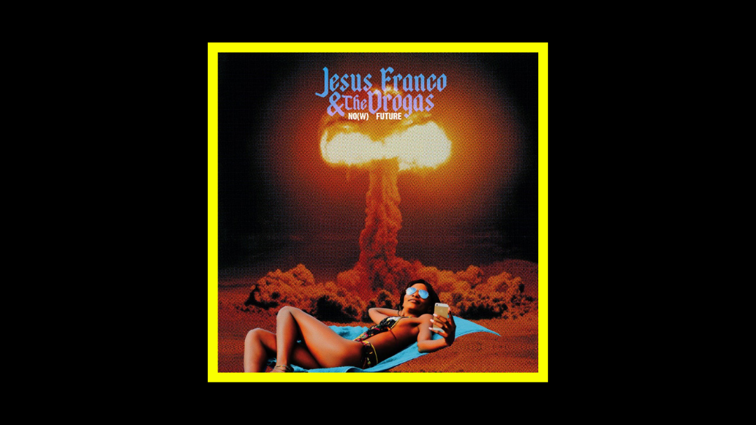 Jesus Franco & the Drogas - No(w) Future Radioaktiv