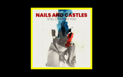 Nails and Castles – Still Chasing You