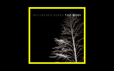 Taz Modi – Reclaimed Goods