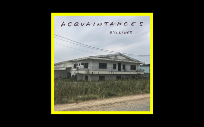 Acquaintances – 8½ Lives