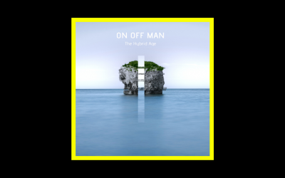 On Off Man – The Hybrid Age