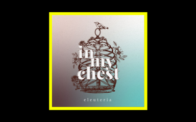 Eleuteria – In My Chest