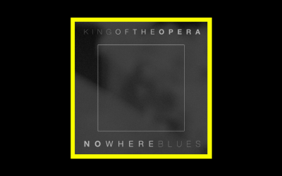 King of the Opera – Nowhere Blues