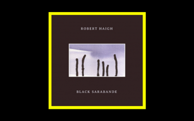 Robert Haigh – Black Sarabande