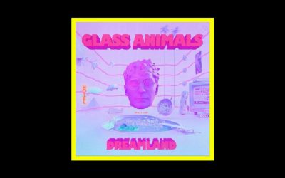 Glass Animals – Dreamland