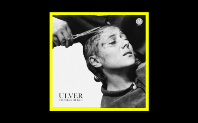 Ulver – Flowers of Evil