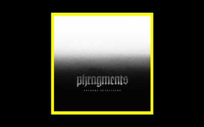 Phragments – Anthems Of Solitude