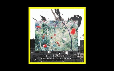 Suez – The Bones of the Earth