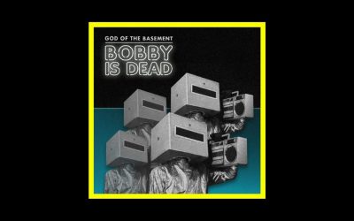 God Of The Basement – Bobby is Dead