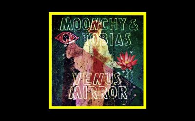 Moonchy & Tobias – Venus Mirror