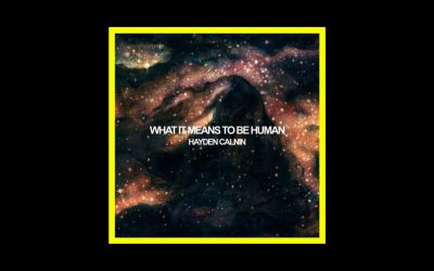 Hayden Calnin – What It Means To Be Human