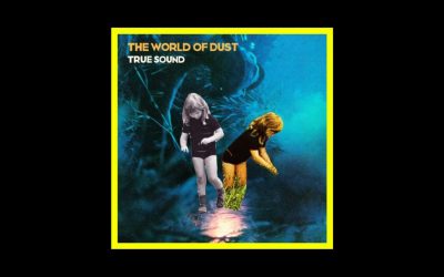 The World of Dust – True Sound