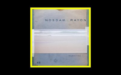 Nosdam + Rayon – From Nowhere to North