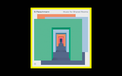 B. Fleischmann – Music for Shared Rooms