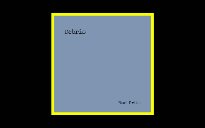 Bad Pritt – Debris