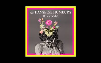 Henri & Michel – La Danse des Humeurs