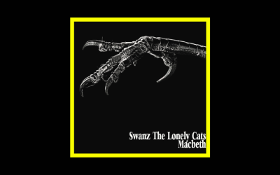 Swanz The Lonely Cat – Swanz The Lonely Cat’s Macbeth