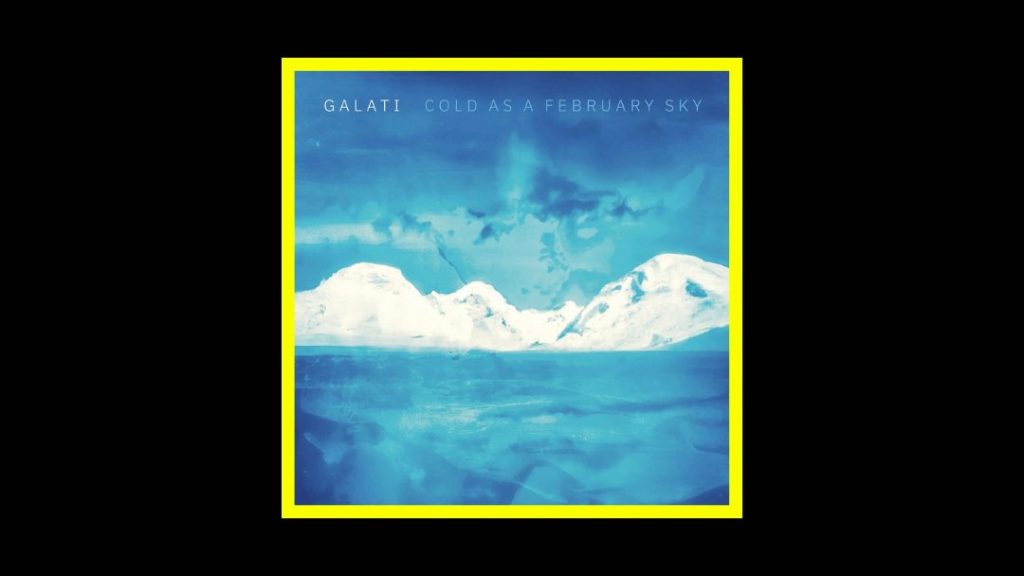 Galati - Cold as a February Sky Radioaktiv