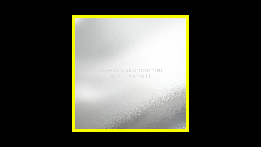 Alessandro Cortini – Nati Infiniti