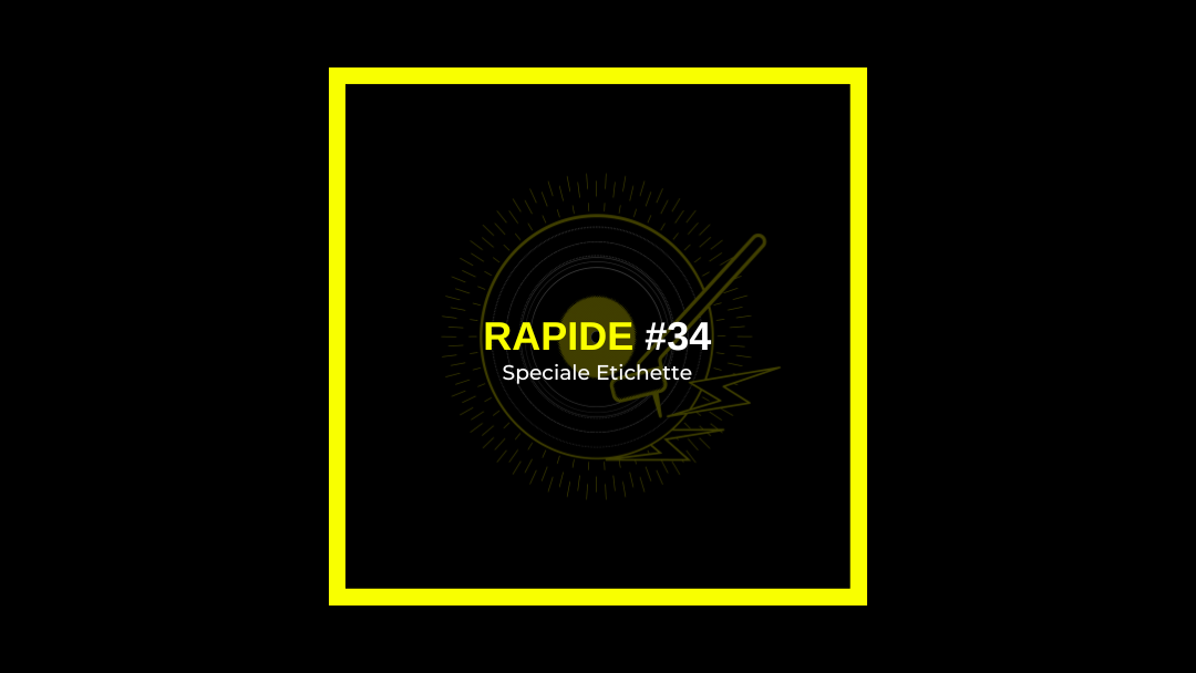 Rapide #34 – Speciale etichette