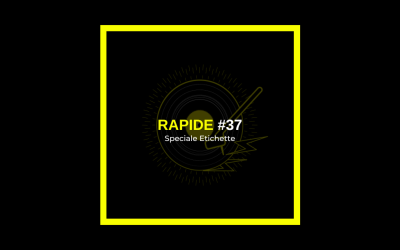 Rapide #37 – Speciale etichette